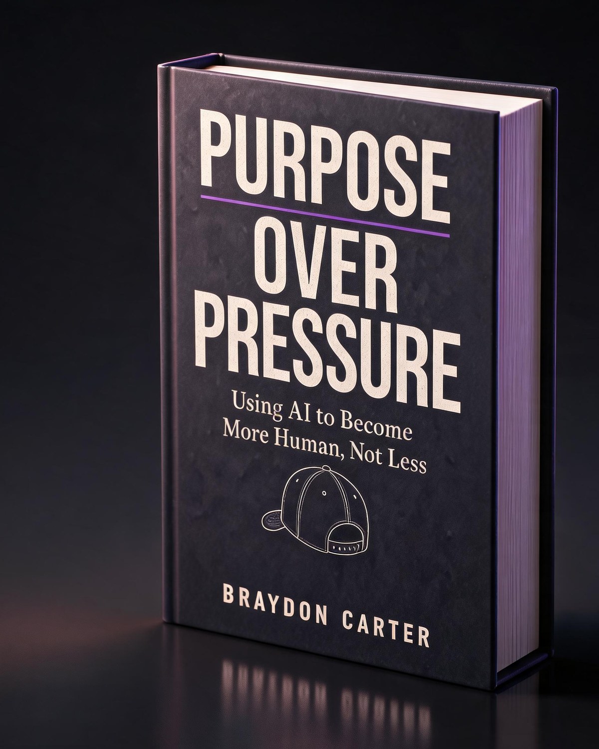 Purpose Over Pressure hardcover by Braydon Carter
